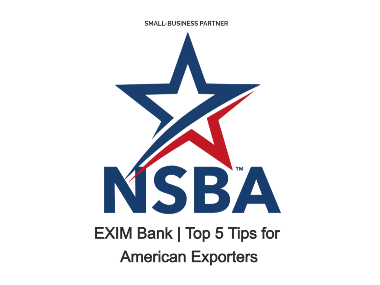 NSBA PARTNER | EXIM Bank: Top 5 Tips for Small-Business Exporters
